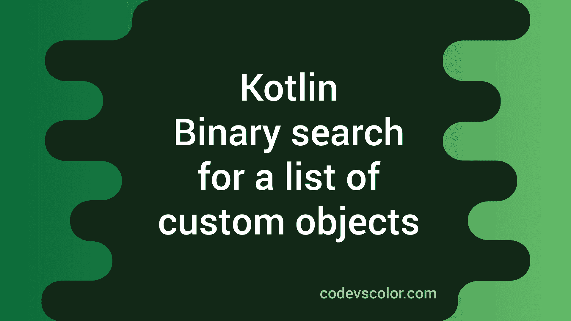 Binary search implementation in Kotlin for a list of custom objects