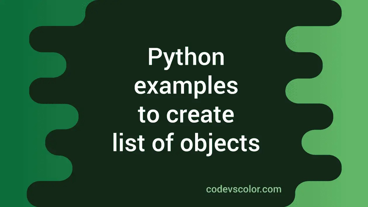 4 different ways in Python to create a list of objects CodeVsColor