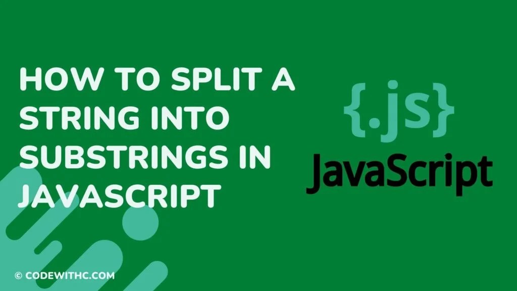 How To Split A String Into Substrings In JavaScript Code With C