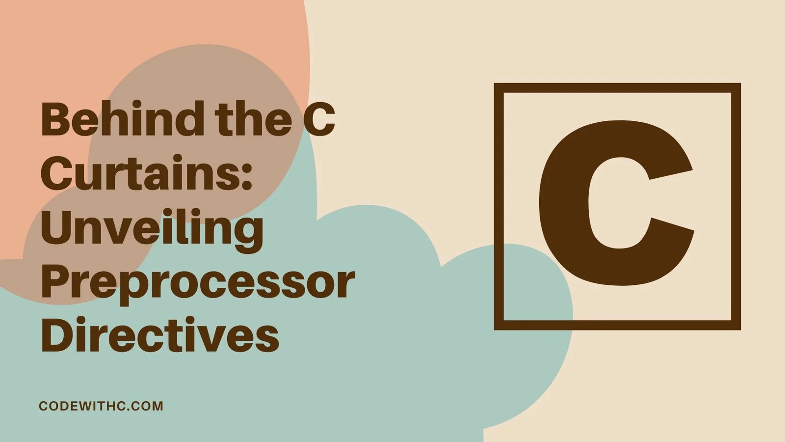 Behind The C Curtains Unveiling Preprocessor Directives Code With C