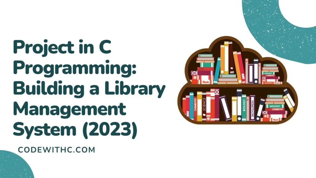 Project In C Programming Building A Library Management System (2023