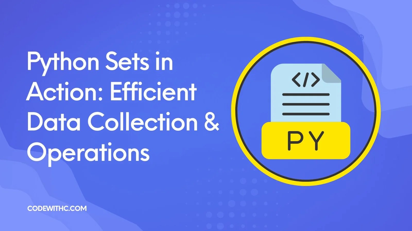 Python Sets In Action Efficient Data Collection & Operations Code With C