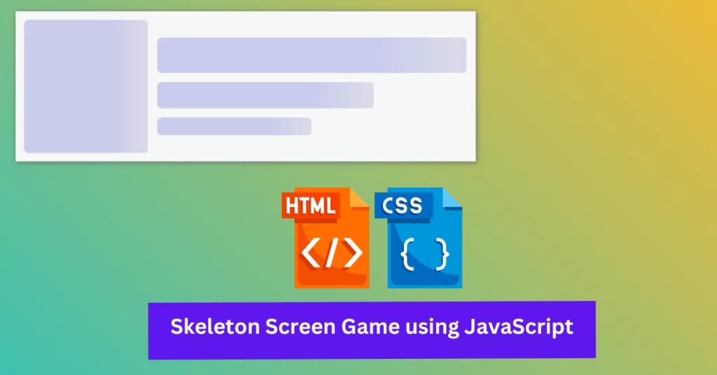 Skeleton Screen using HTML & CSS ( Source Code)
