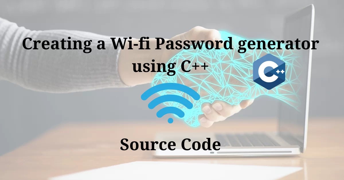 Creating a Wifi Password generator using C++