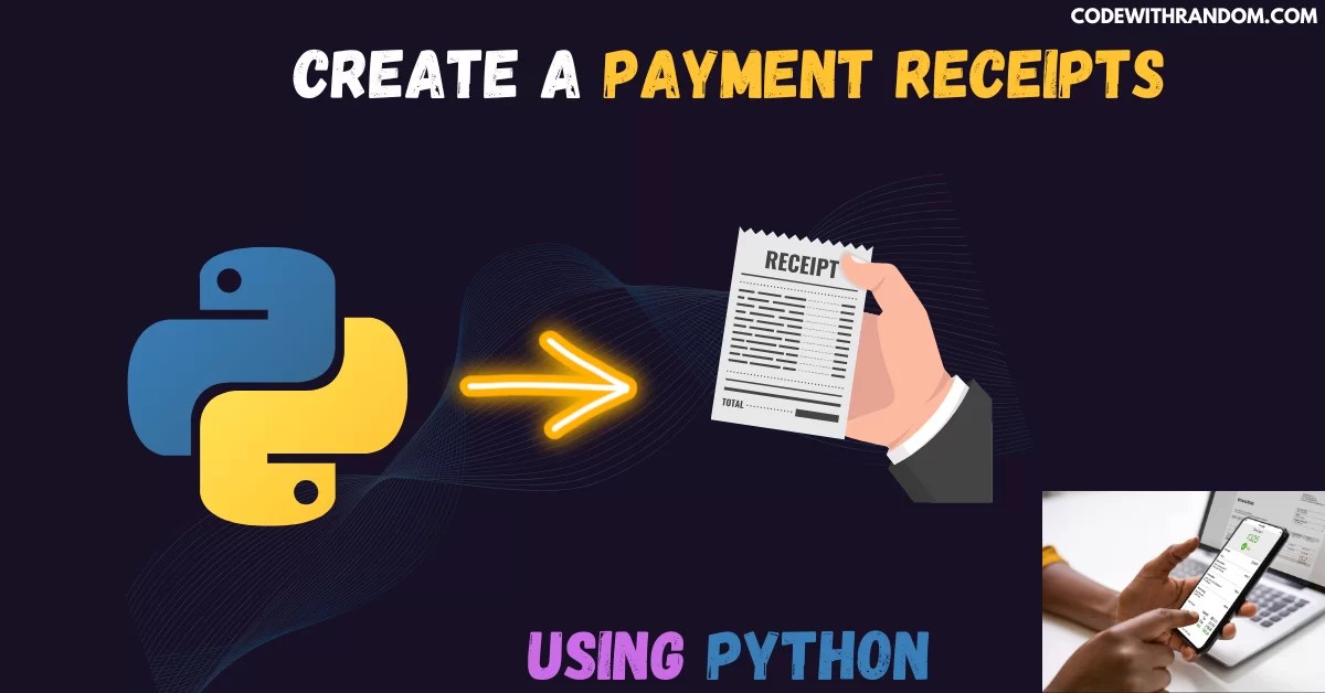 How to Create responsive payment receipts using Python
