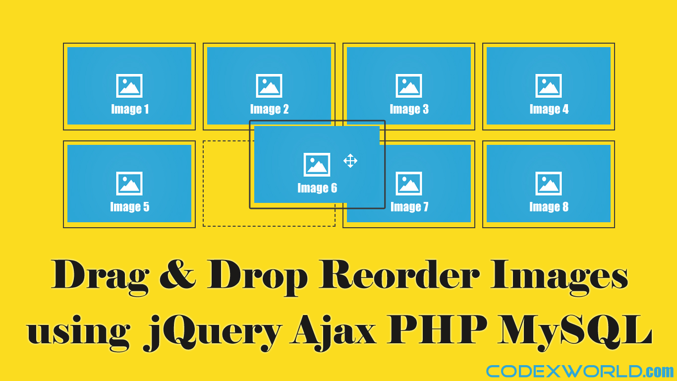 Drag and Drop Reorder Images using jQuery, Ajax, PHP & MySQL CodexWorld
