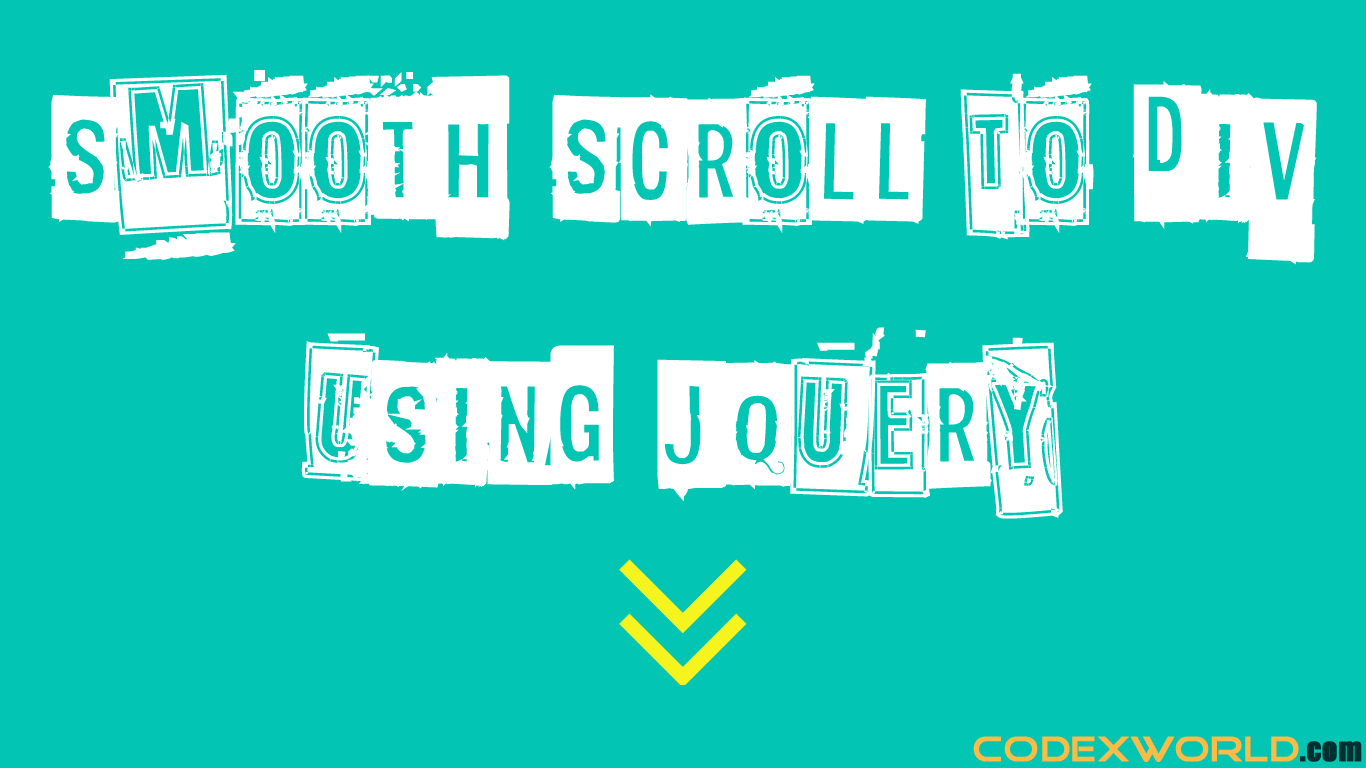 Smooth Scroll to Div using jQuery CodexWorld
