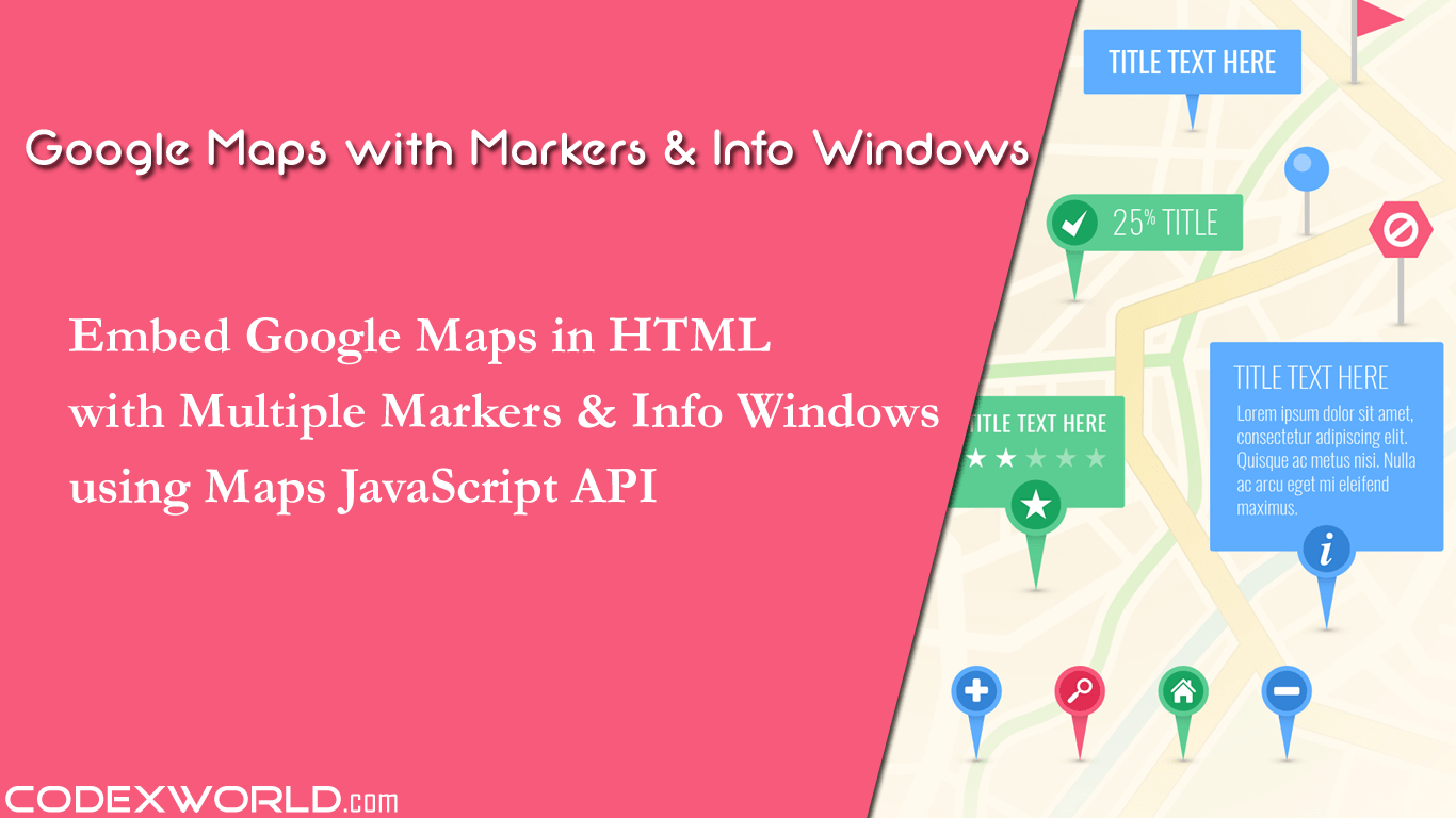 Google Maps with Multiple Markers and Info Windows using JavaScript