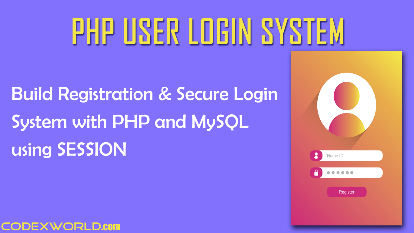 Registration and Login System with PHP and MySQL CodexWorld