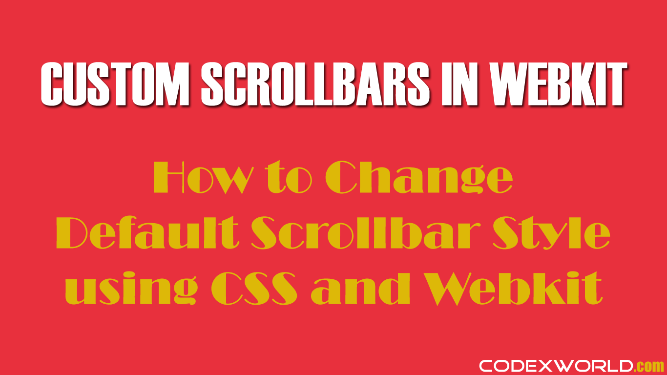Custom Scrollbars with CSS and kit CodexWorld