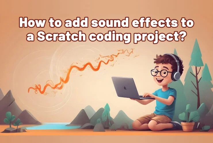 How to add sound effects to a Scratch coding project? Codingal