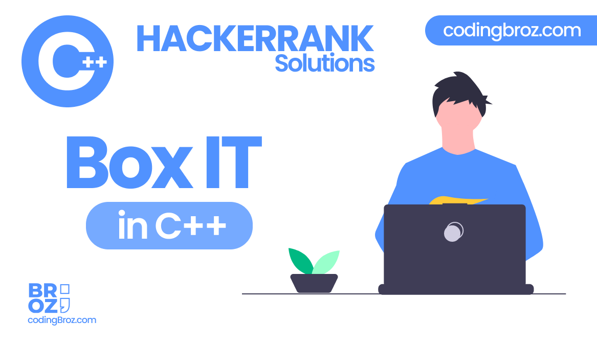 Box It! In C++ HackerRank Solution CodingBroz