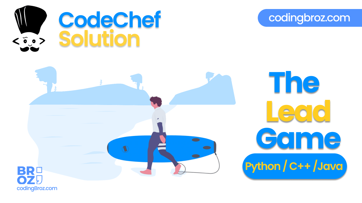 The Lead Game CodeChef Solution CodingBroz