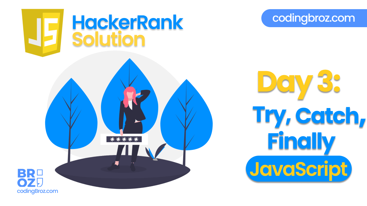 Day 3 Try, Catch, and Finally 10 Days Of JavaScript HackerRank Solution CodingBroz