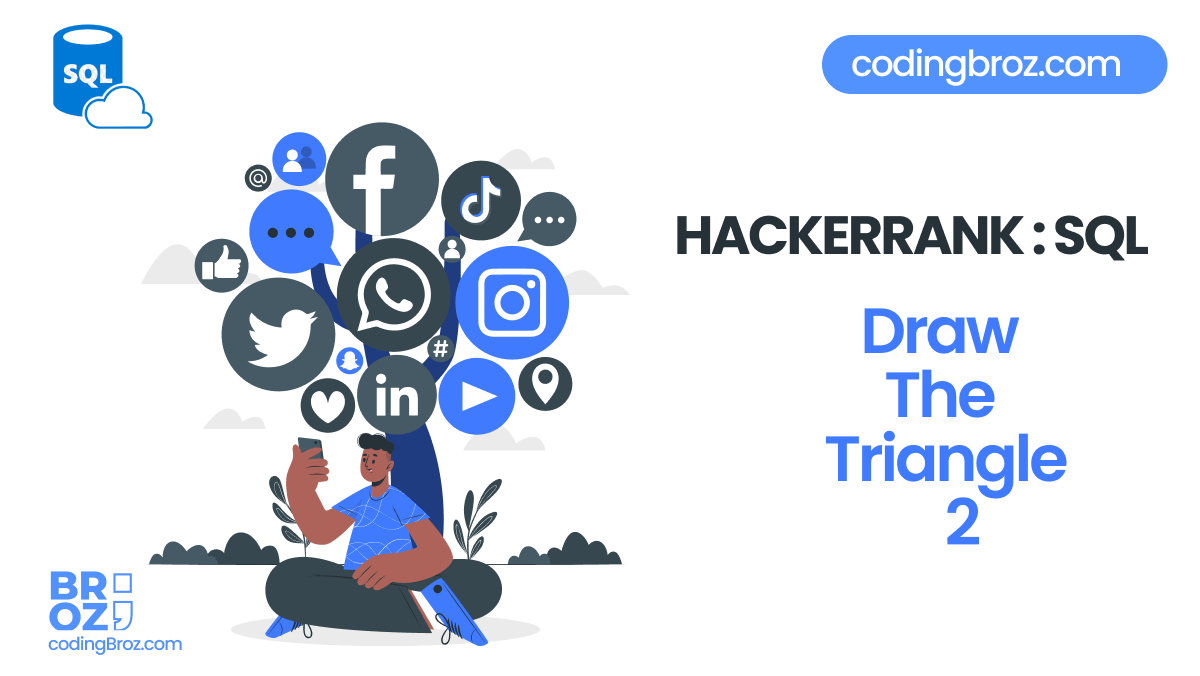Draw The Triangle 2 in SQL HackerRank Solution CodingBroz