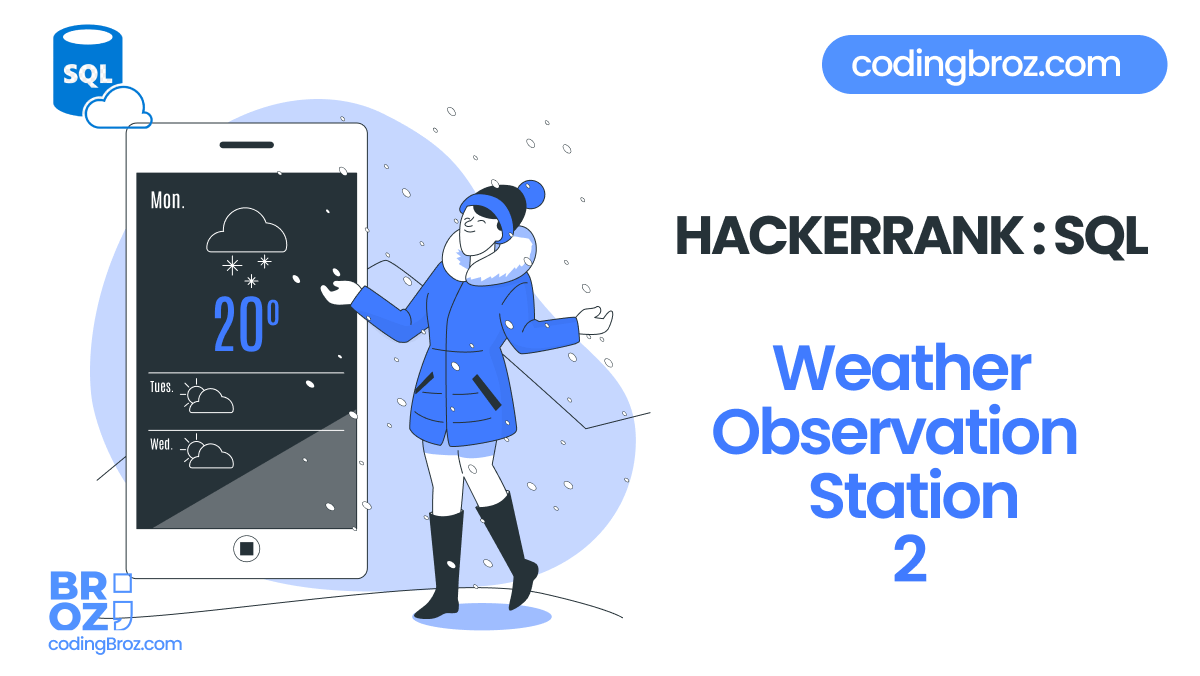 Weather Observation Station 2 in SQL HackerRank Solution CodingBroz