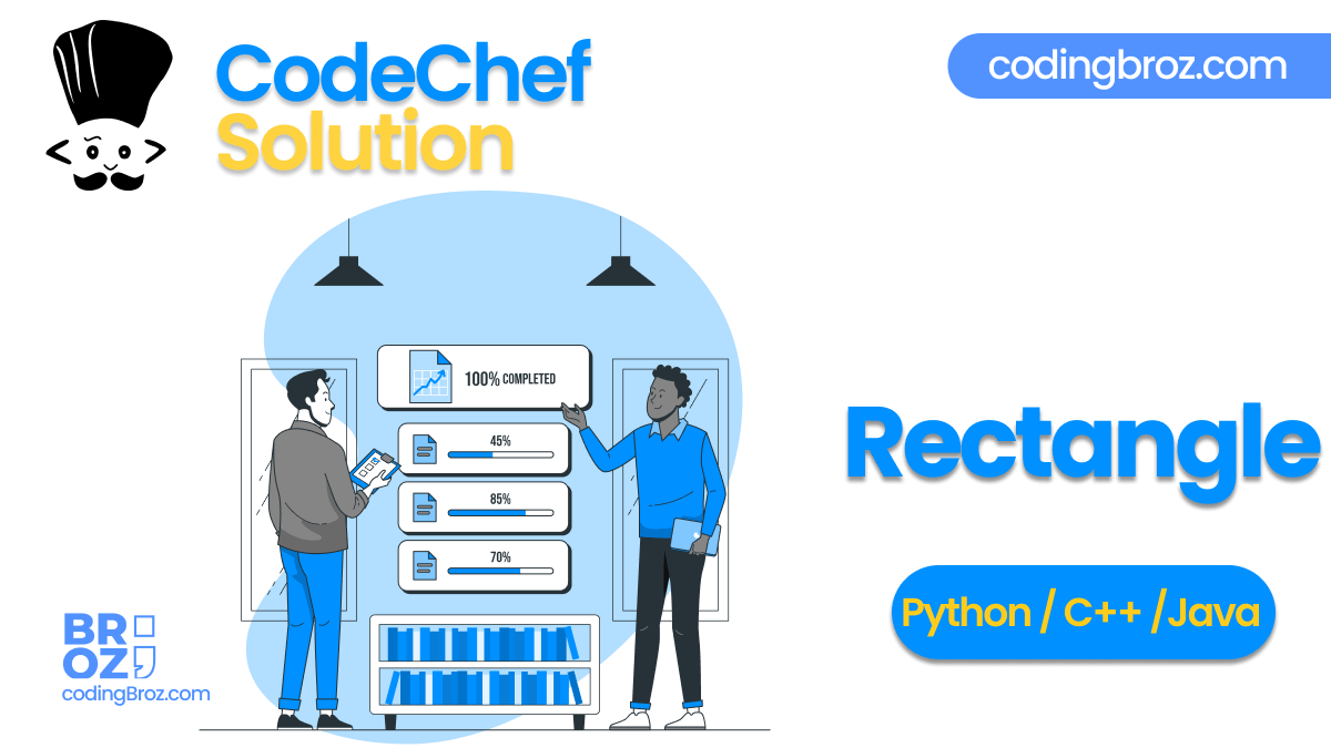 Rectangle CodeChef Solution CodingBroz