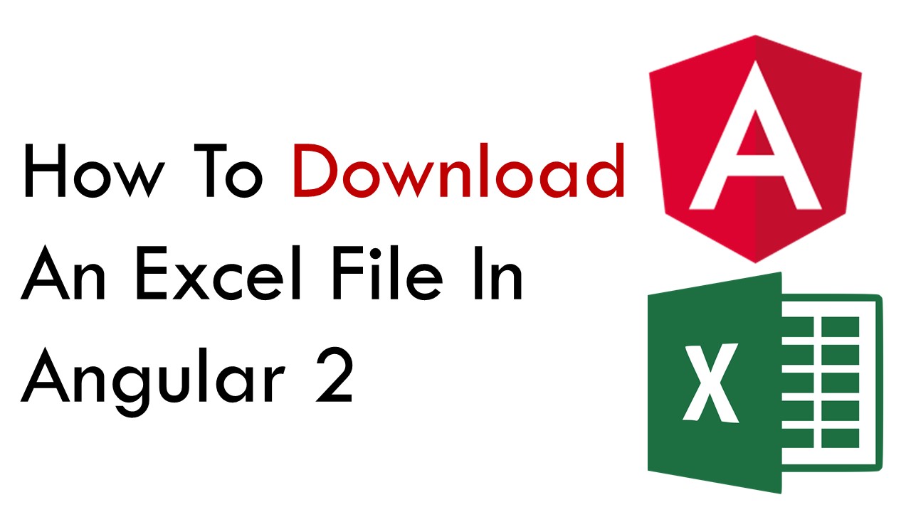 How To Download An Excel File In Angular 2 Coding Faster