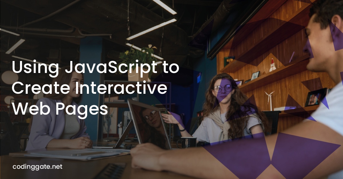 Using JavaScript to Create Interactive  Pages