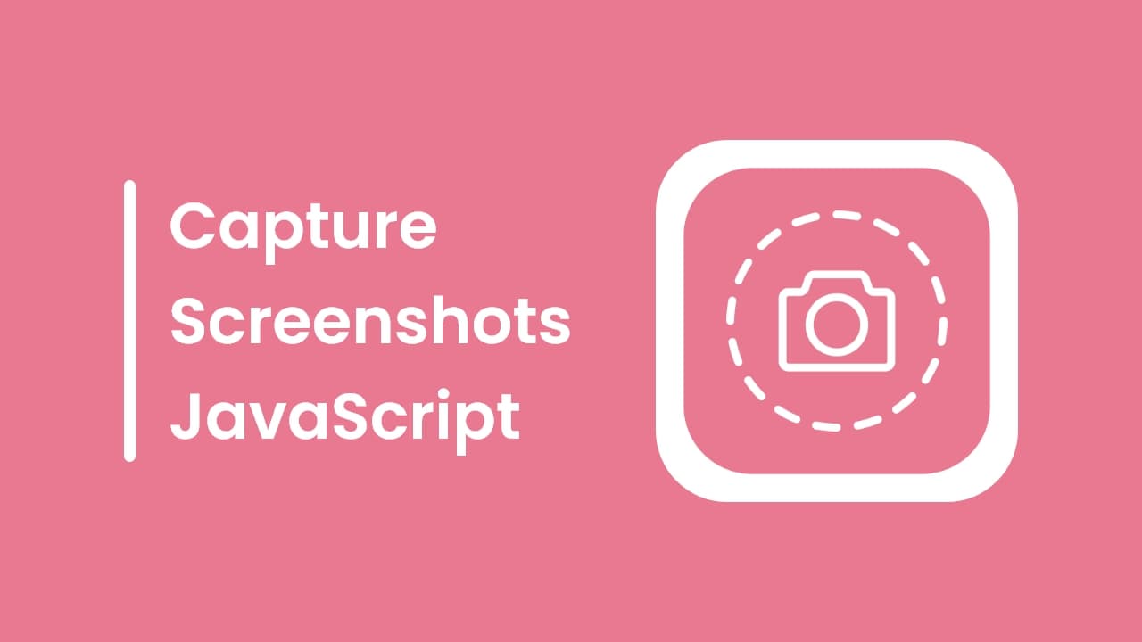 How to Take Screenshot Easily using JavaScript