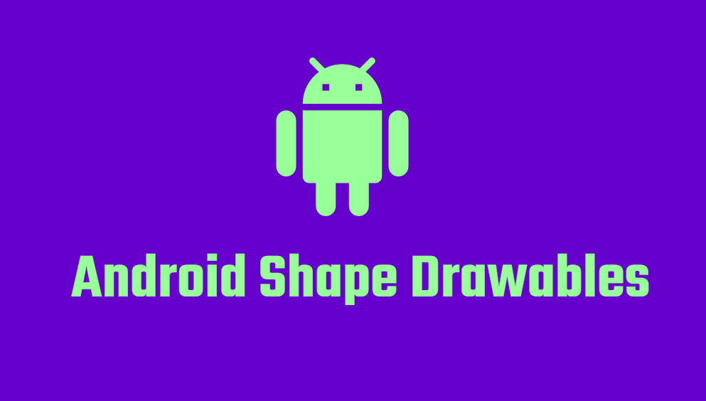 Android App Design Shape drawables Codtronic Technologies Limited