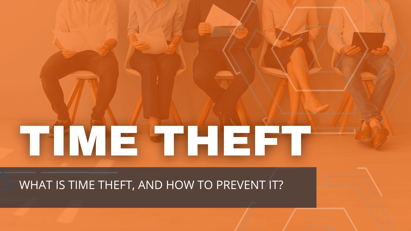 Time Theft Understanding and Preventing
