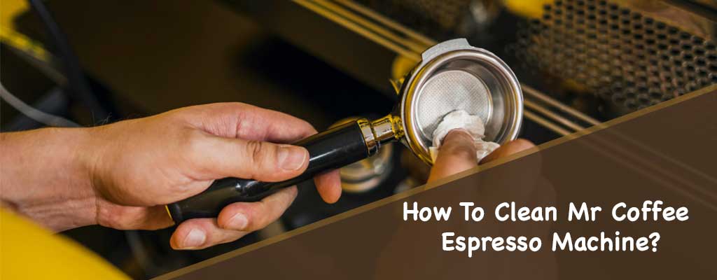 How To Clean Mr Coffee Espresso Machine - conseilsshop 10 - Coffee