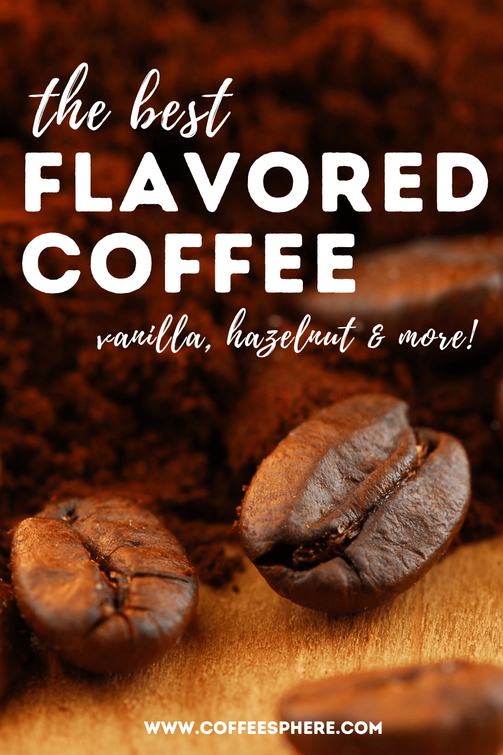 Best Flavored Coffee 10 Different Flavors To Try