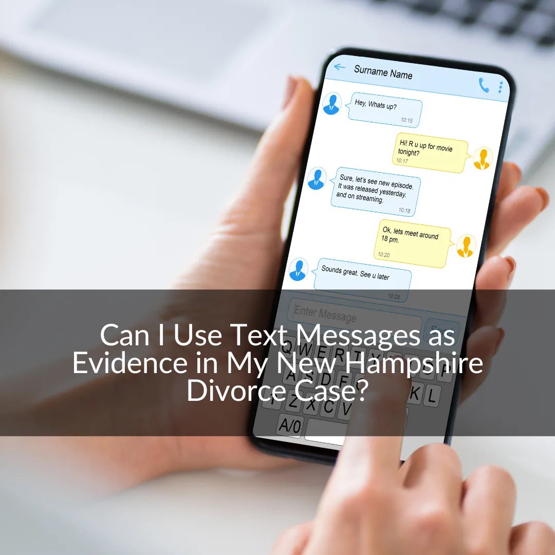 Can I Use Text Messages as Evidence in a Divorce Case?