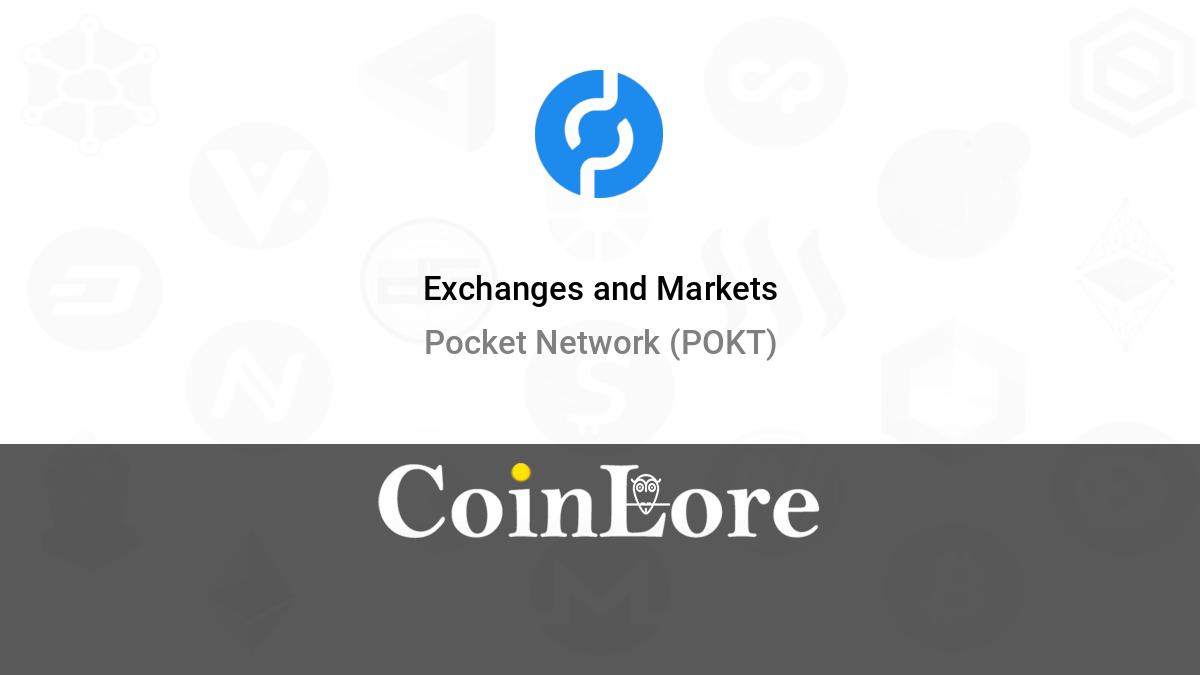 Pocket Network (POKT) Exchanges Where to Buy,Sell,Trade CoinLore