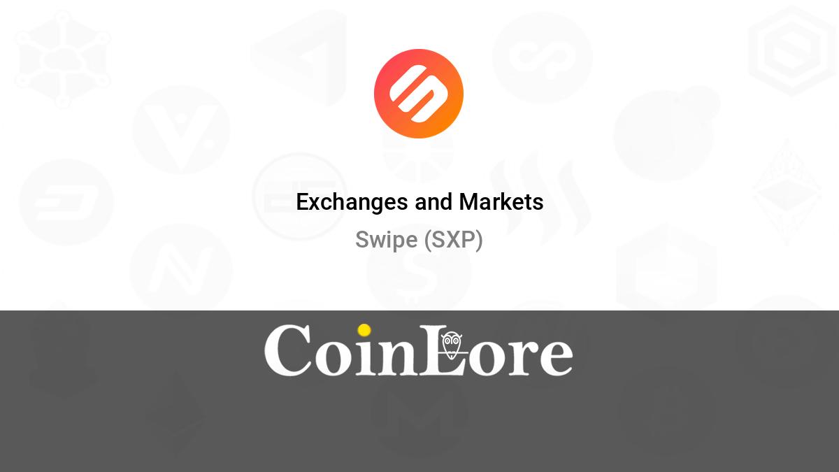 Swipe (SXP) Exchanges Where to Buy,Sell,Trade CoinLore