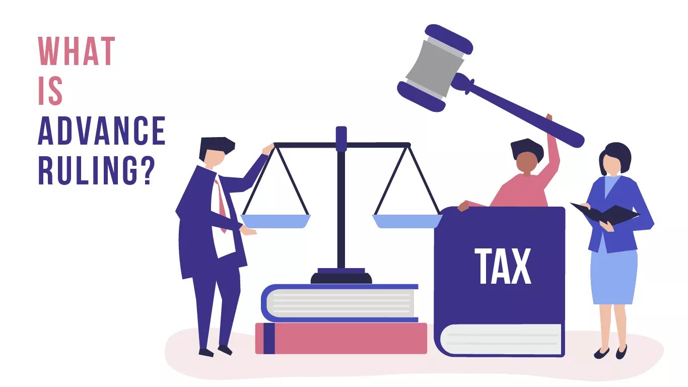 Tax Advance Rulings In India Overview, Pros And Cons And How To