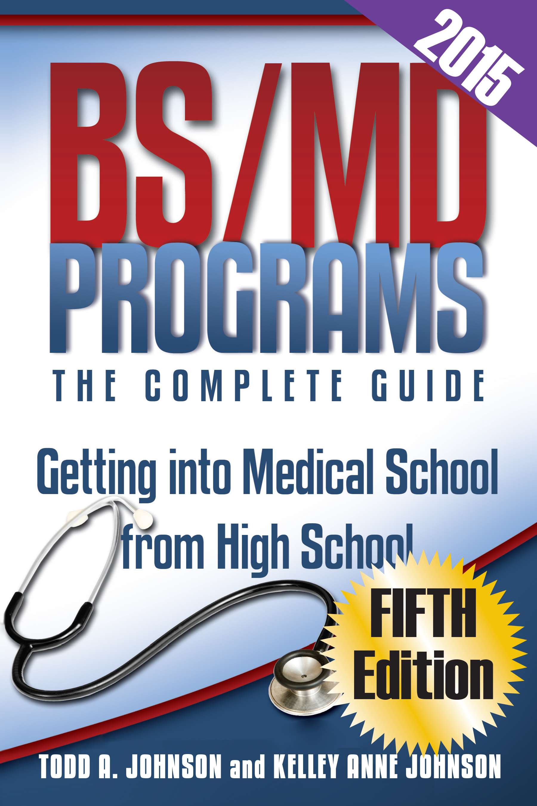 BS/MD ProgramsThe Complete Guide 2015 Edition BS/MD Admissions by