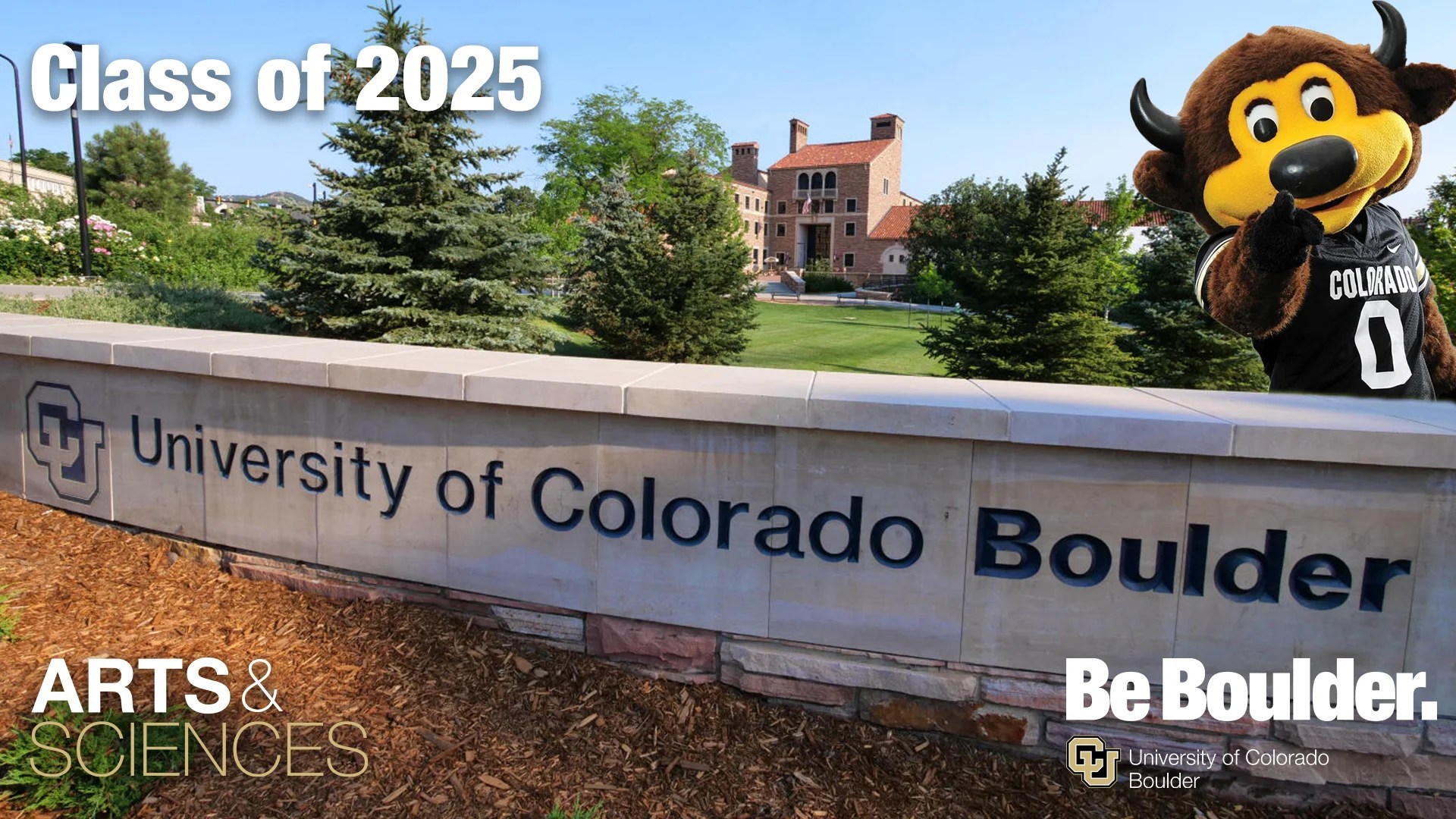 Class of 2025! College of Arts and Sciences University of Colorado Boulder