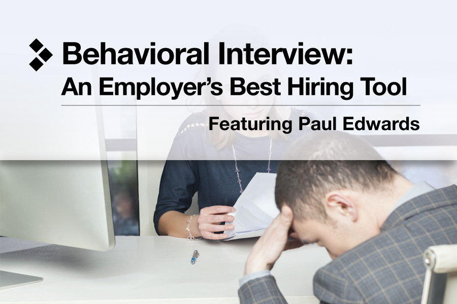 Behavioral Interview An Employer’s Best Hiring Tool Northern