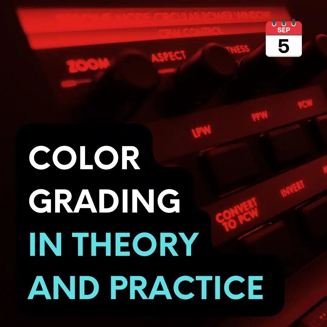 Color Grading In Theory and Practice W24 colour training
