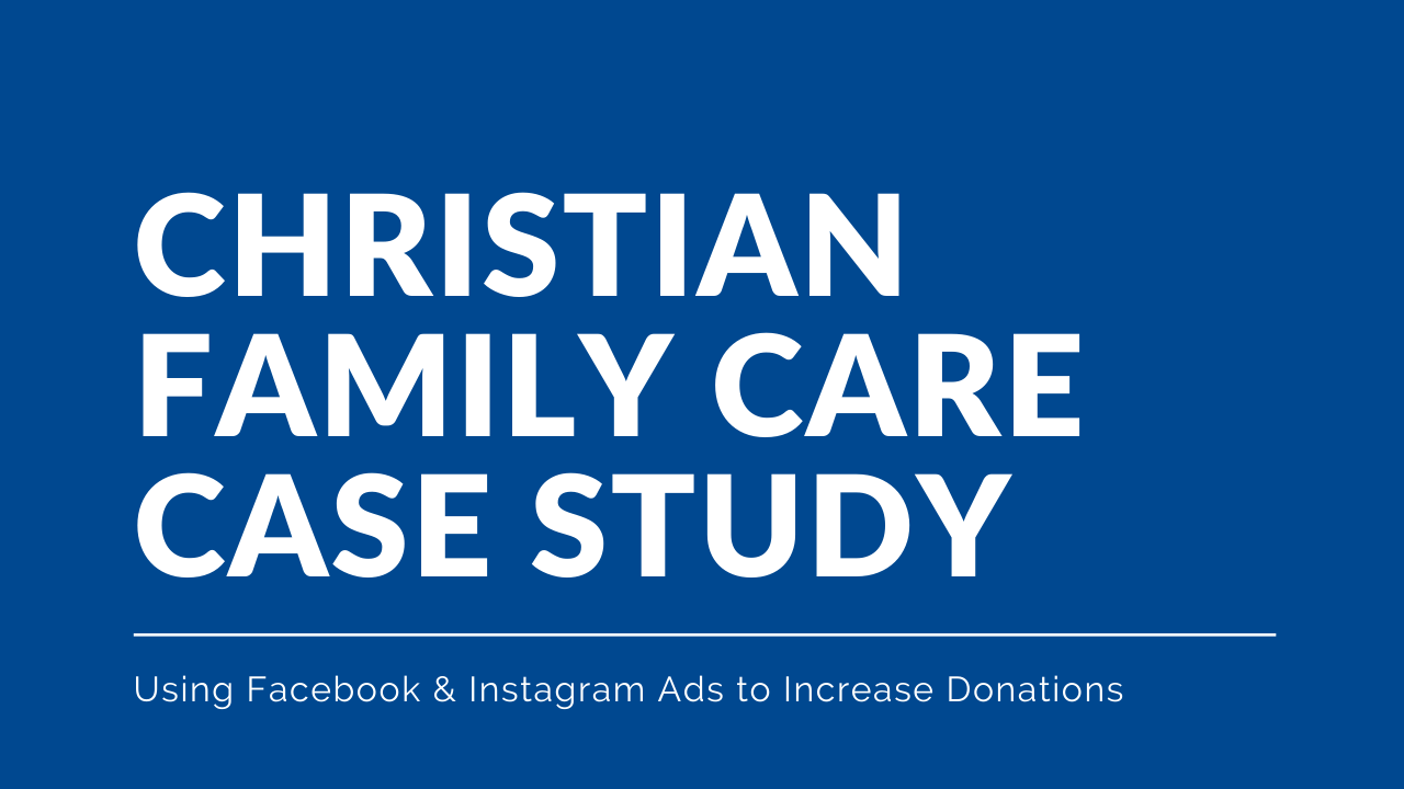 Community Boost Christian Family Care Facebook Ads Case Study