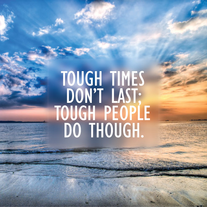 inspirational quotes for tough times Inspirational Quote: Tough Times - Comprehensive Pain Management Center