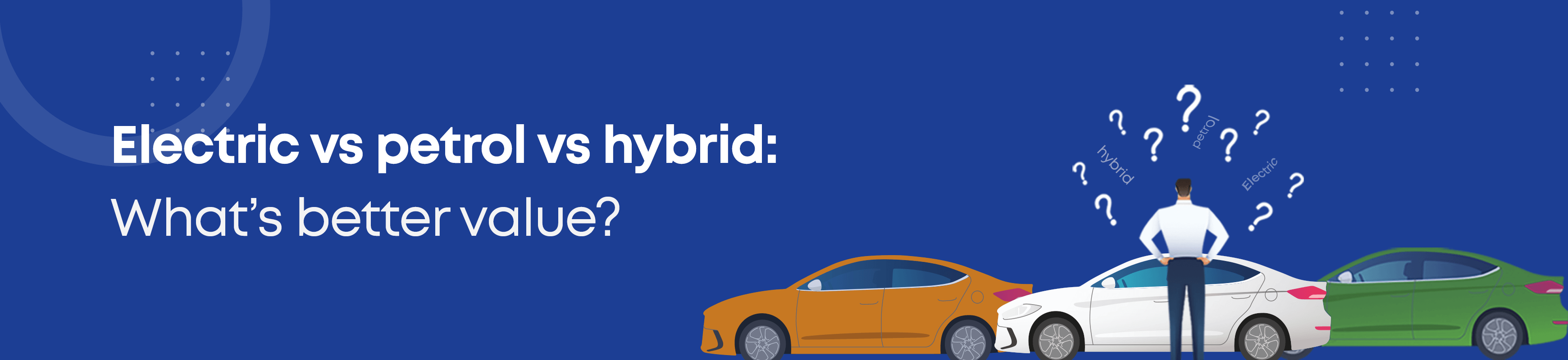 Electric vs Petrol vs Hybrid What’s Better Value? Compare the Market