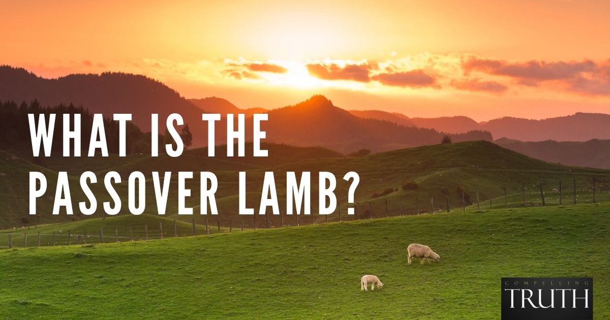 What is the Passover Lamb? How is Jesus our Passover Lamb?