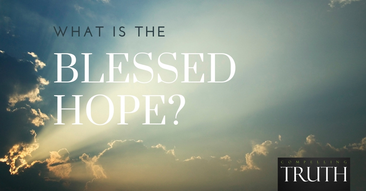The blessed hope What is it?