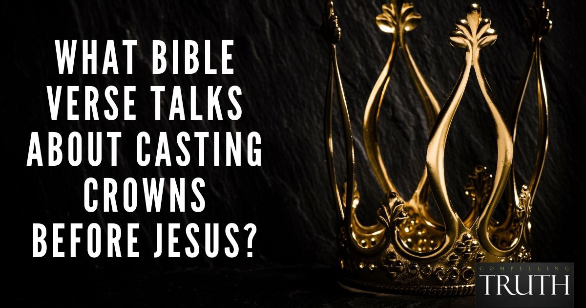 What Bible verse talks about casting crowns before Jesus?