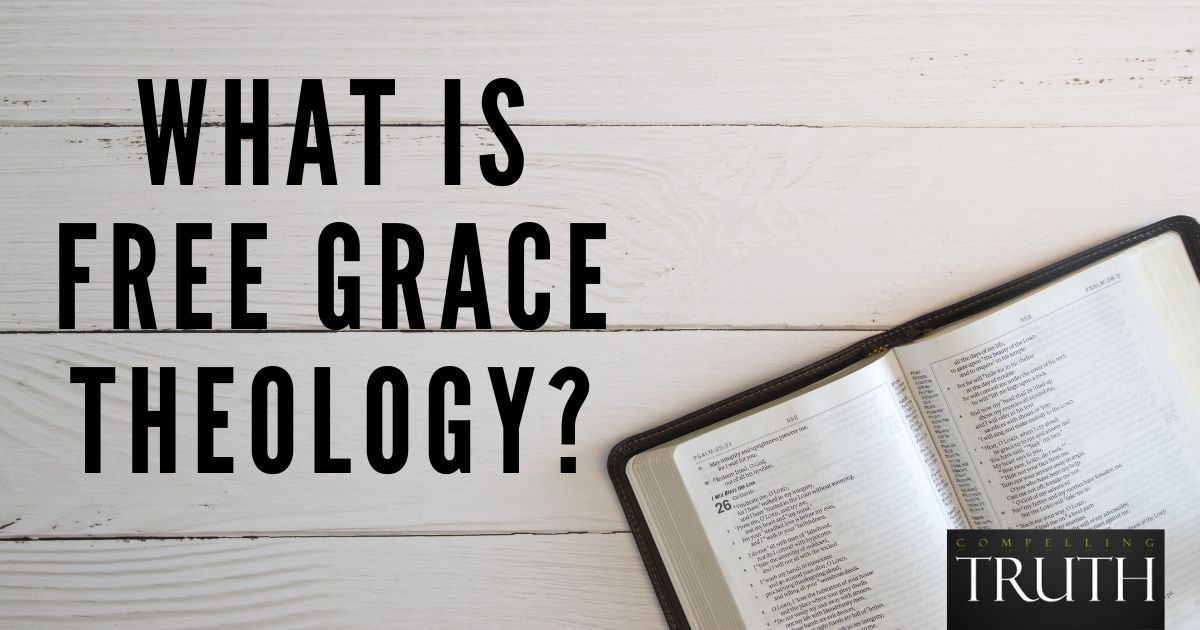 Free Grace Theology What is it? What is free grace?