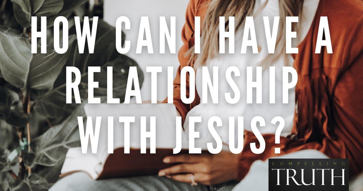How can I have a relationship with Jesus?