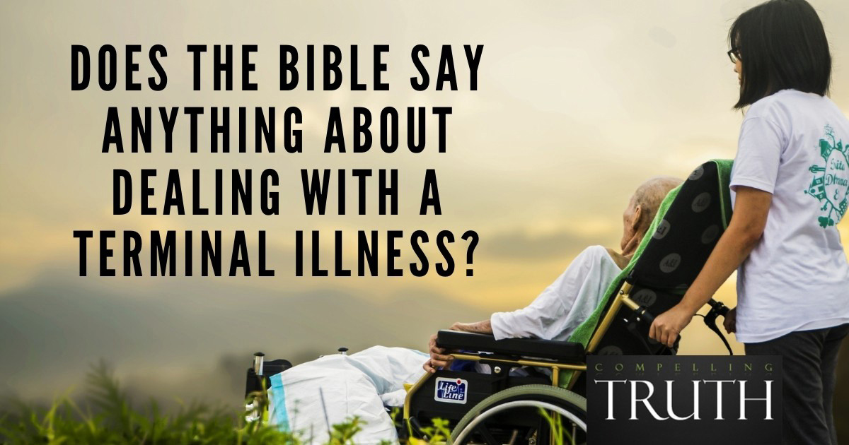 Does the Bible say anything about dealing with a terminal illness?