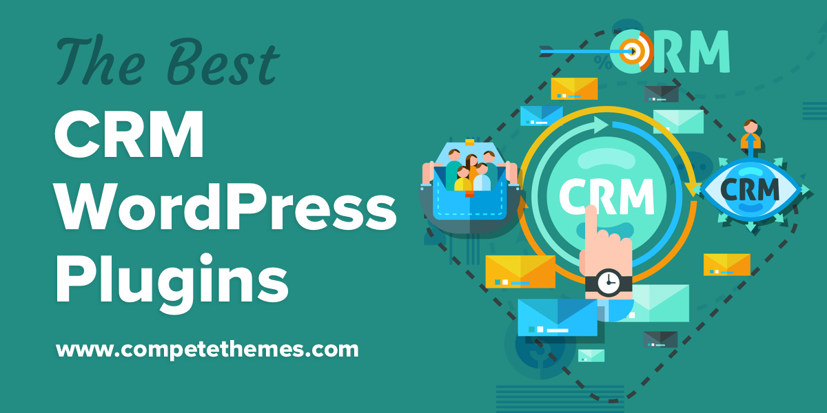 Top 5 Best CRM WordPress Plugins for 2023 Compete Themes