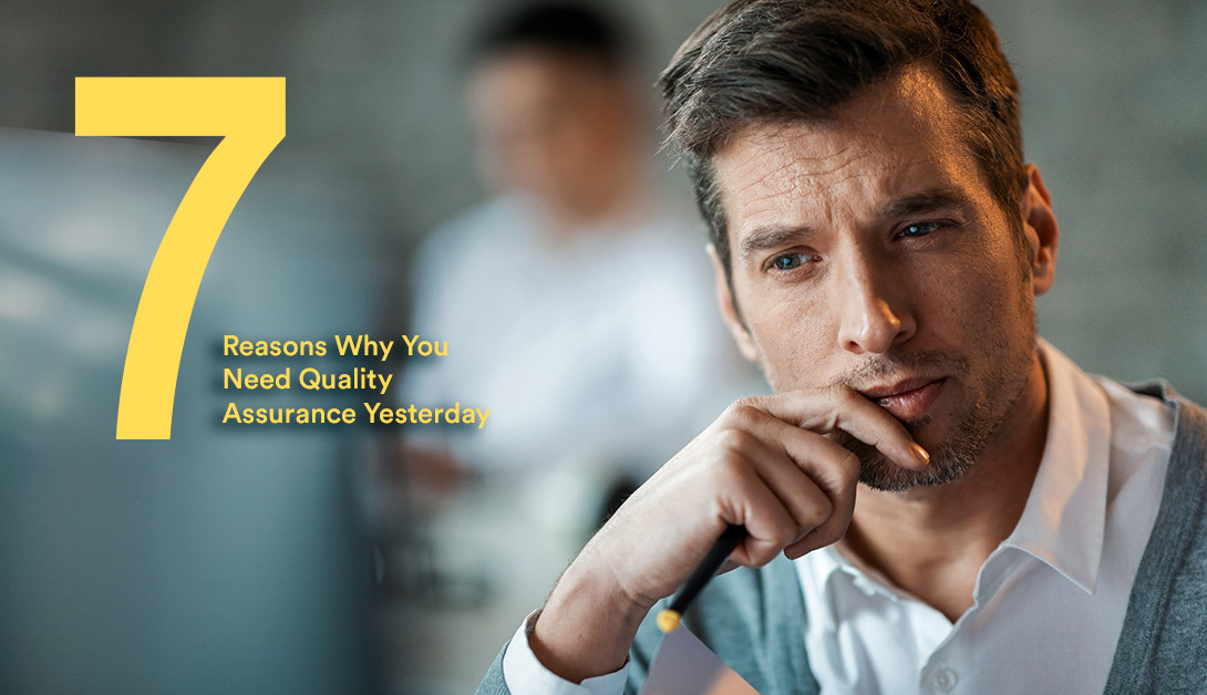 Quality Control 7 Reasons Why You Need It Yesterday