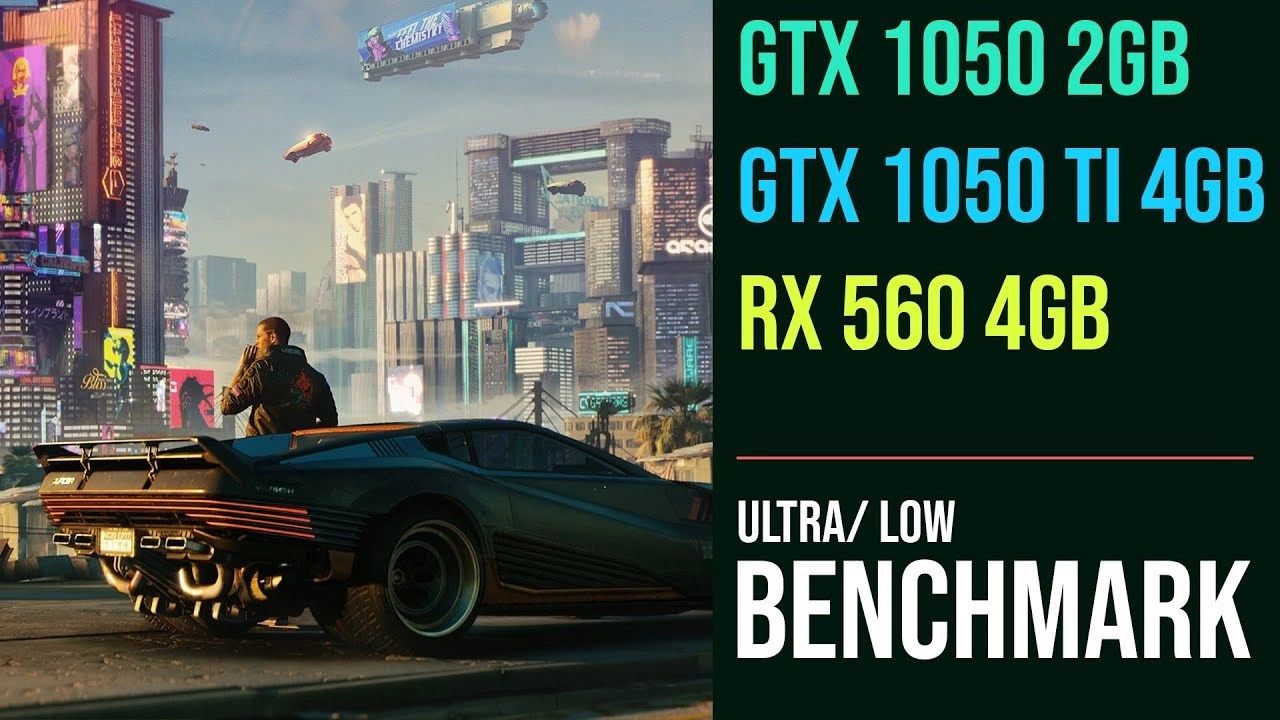 GTX 1050 vs GTX 1050 Ti vs RX 560 Cyberpunk 2077 Benchmarks
