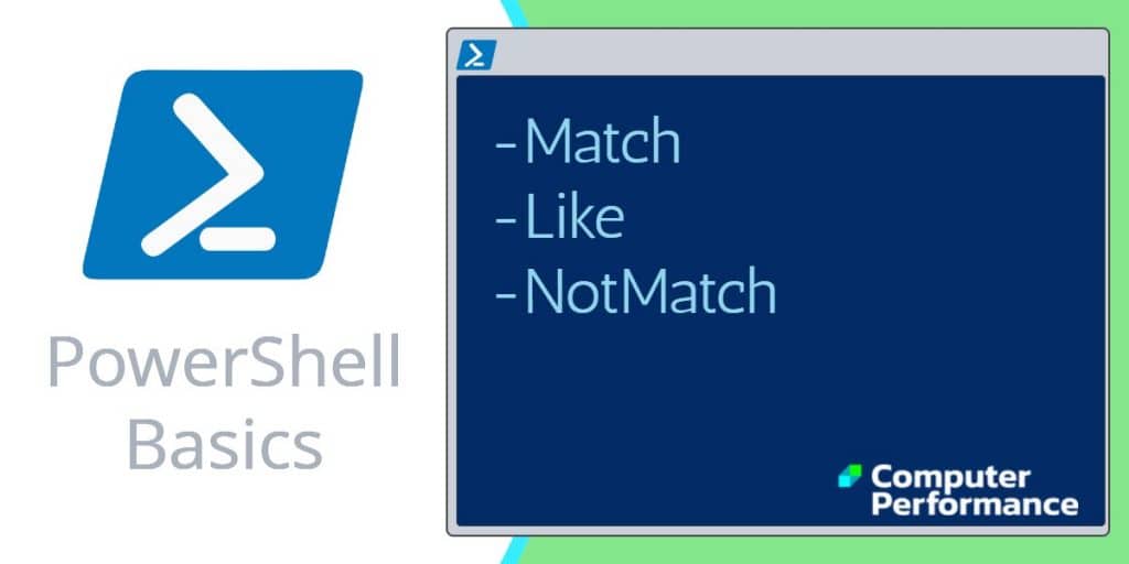 PowerShell Basics Match Comparator, Like NotMatch And Examples