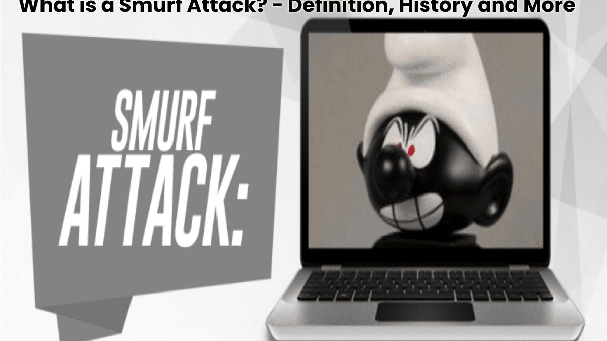 What is a Smurf Attack? Definition, History and More